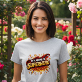 My Mum Is Superhero T-Shirt