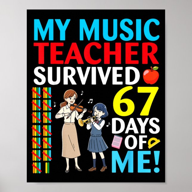 My Music Teacher Survived 67 Days Of Me Student Ba Poster (Vorne)