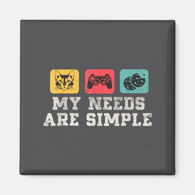 My Needs Are Simple Gamers Fun,gamer Dad Funny Fat Magnet (Vorne)