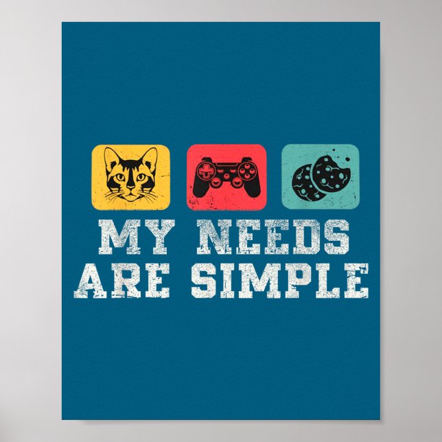 My Needs Are Simple Gamers Fun,gamer Dad Funny Fat Poster (Vorne)