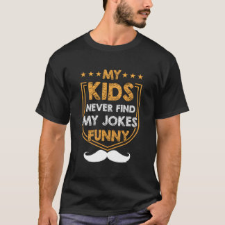 My Never Find My Jokes Parents Daddy Mom Dad T-Shirt