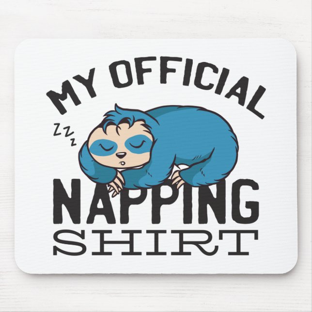 My official napping shirt - Lazy sleeping Sloth Mousepad (Vorne)