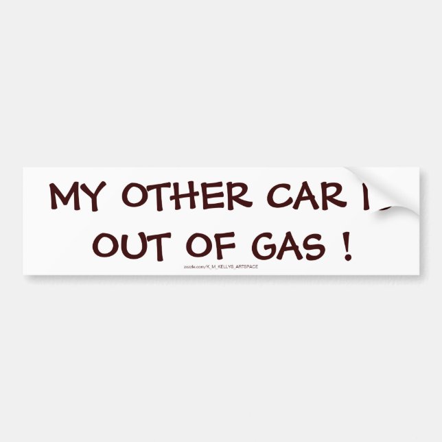 MY OTHER CAR IS OUT OF GAS ! AUTOAUFKLEBER (Vorne)
