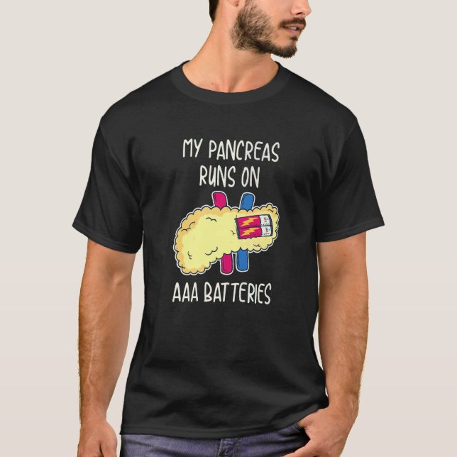 My Pancreas Runs On AAA Batteries T-Shirt (Vorderseite)