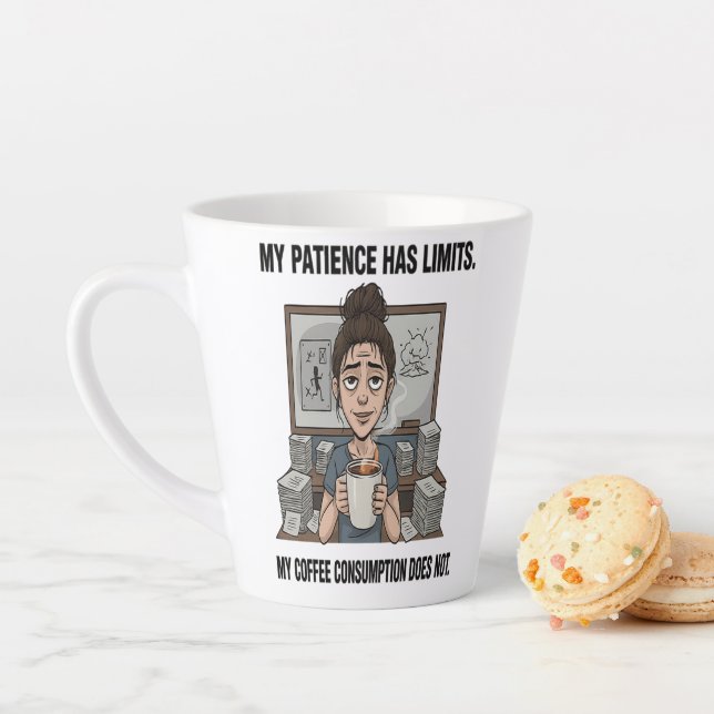 My Patience Has Limits – Funny Coffee Lover Tired  Milchtasse (Beispiel)
