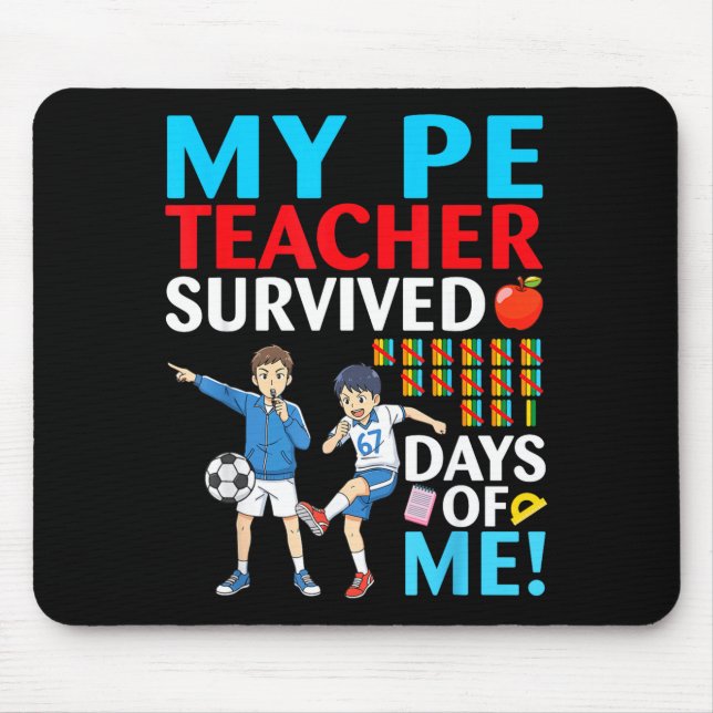 My Pe Teacher Survived 67 Days Of Me Student Back  Mousepad (Vorne)