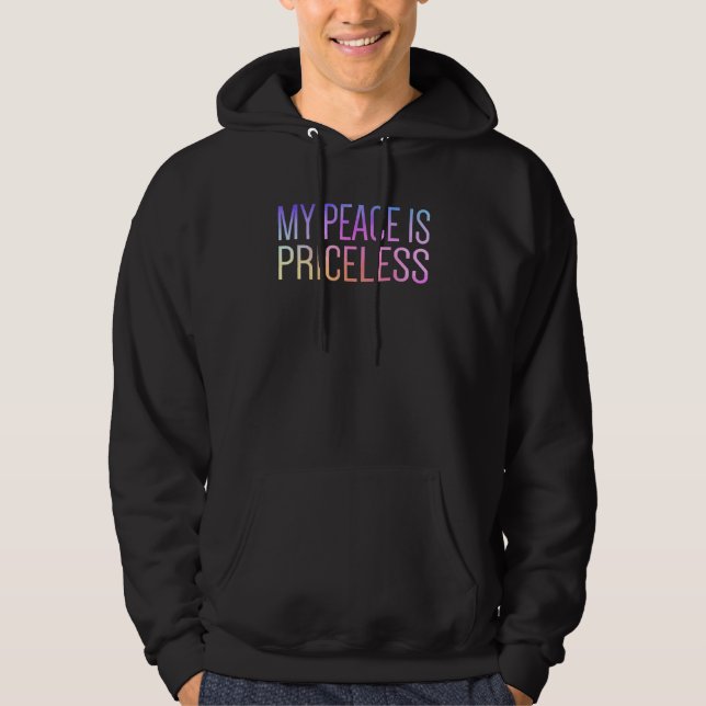 My Peace Is Priceless Mental Health Awareness Self Hoodie (Vorderseite)