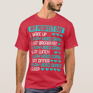 My Perfect Day Video Games Funny Video Games Liebe T-Shirt