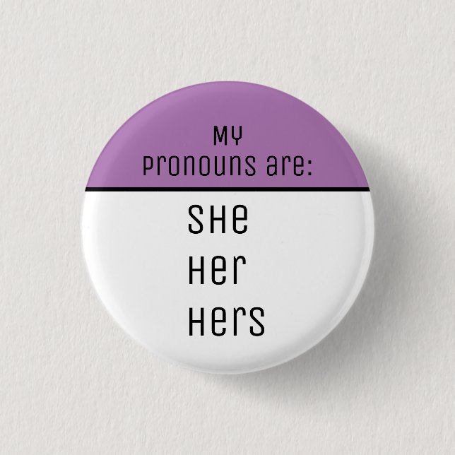 My pronouns are She Her Hers Button (Vorderseite)