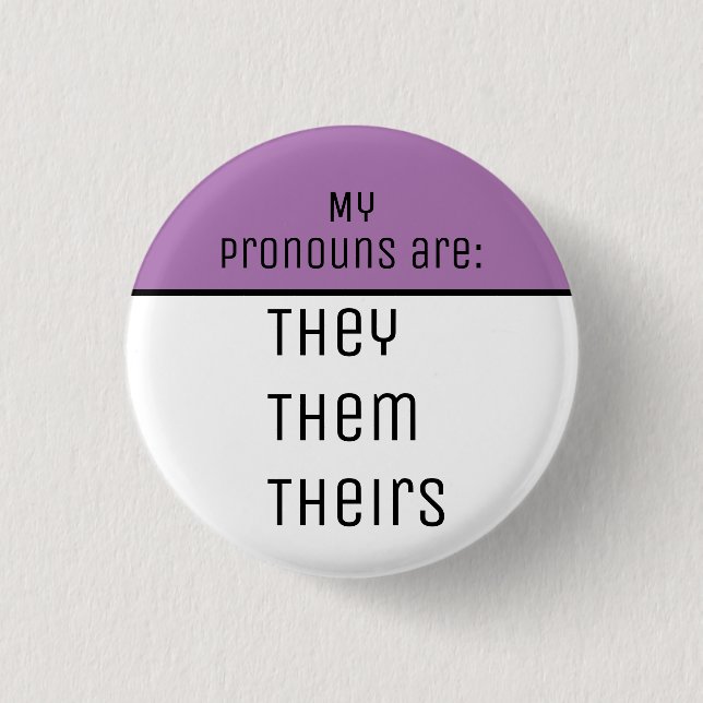 My pronouns are They Them Theirs Button (Vorderseite)
