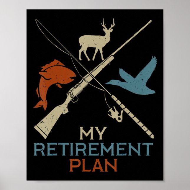 My Retirement Plan Hunting Fishing Hunter Grandfat Poster (Vorne)