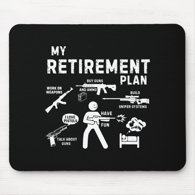 My Retirement Plan Work On Weans By Guns And Ammo  Mousepad (Vorne)