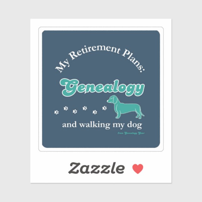 My Retirement Plans: Genealogy and Walking my Dog Aufkleber (Blatt)