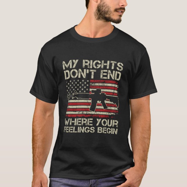 My Rights Don'T End Where Your Feelings Begin On B T-Shirt (Vorderseite)