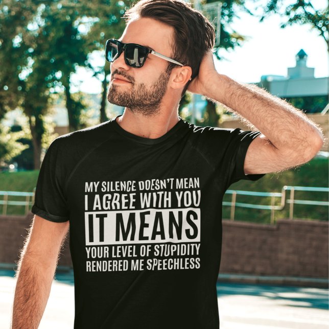 My Silense Doesn't Mean I Agree with you, Funny T-Shirt (Von Creator hochgeladen)