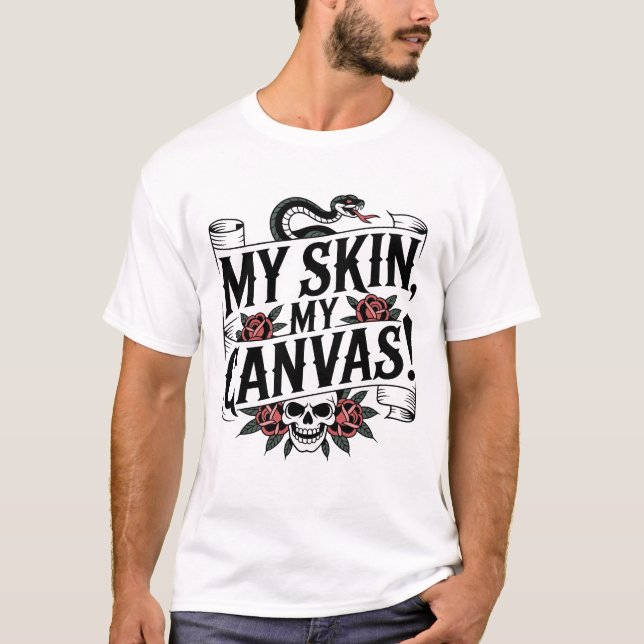 My Skin, My Canvas Tattoo Art T-Shirt (Vorderseite)