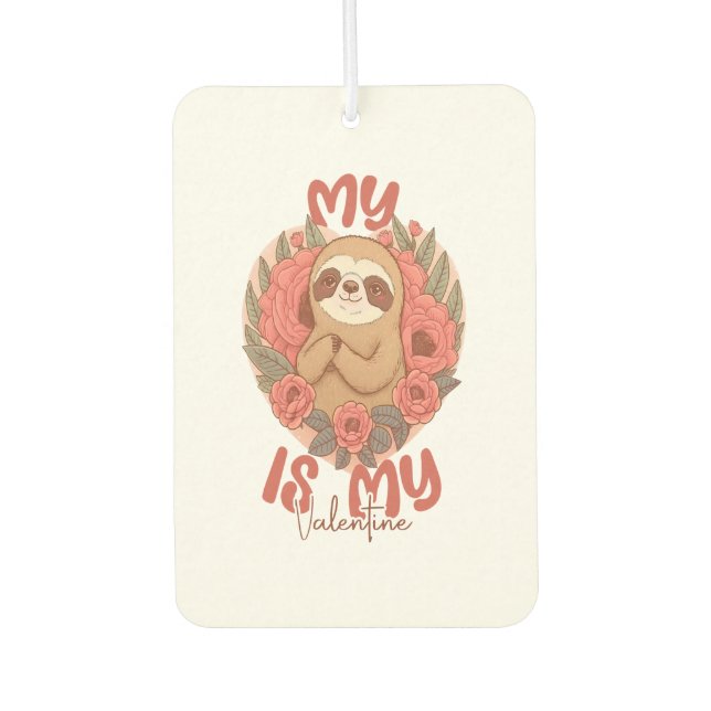 My Sloth is My Valentine Autolufterfrischer (Vorderseite)