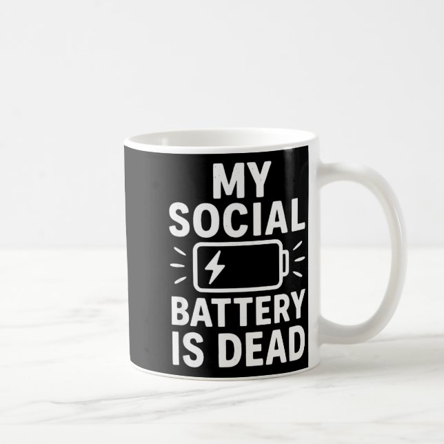 My Social Battery Is Dead Funny Introvert Quote  Kaffeetasse (Rechts)