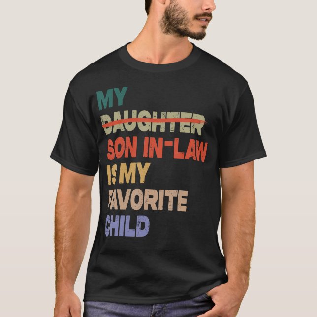My Son-In-Law Is My Favorite Child Funny Dad Tee (Vorderseite)