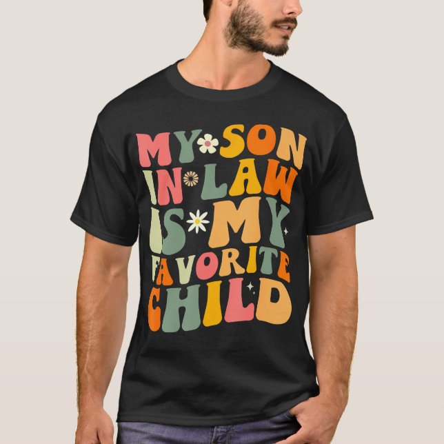 My Son In Law Is My Favorite Child Funny Family Hu T-Shirt (Vorderseite)