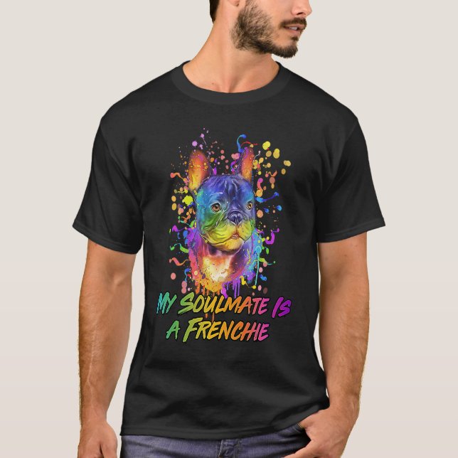 My Soulmate Is a Frenchie Rescue Dog French Bulldo T-Shirt (Vorderseite)