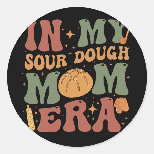 My Sourdough Mama Ära Runder Aufkleber (Vorderseite)
