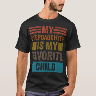 My Stepdaughter Is My Favorite Child Funny Stepmom T-Shirt
