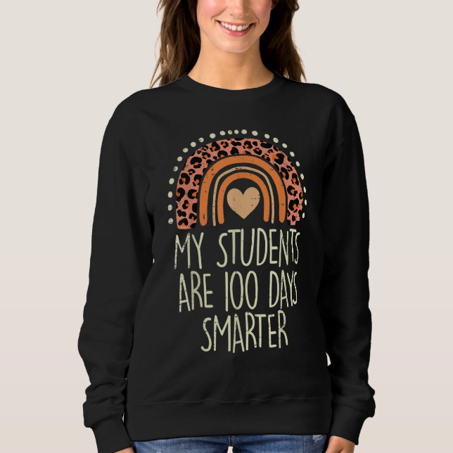 My Students Are 100 Days Smarter 100th Day Of Scho Sweatshirt (Vorderseite)