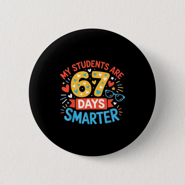My Students Are 67 Days Smarter Funny Teacher Kids Button (Vorderseite)