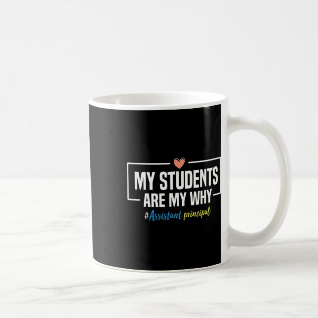 My Students Are My Why Istant Principal - Back To  Kaffeetasse (Rechts)