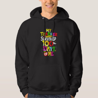 My Teacher Survived 100 Days Of Me 100th Day of S Hoodie