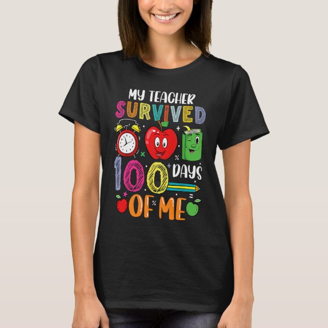 My Teacher Survived 100 Days Of Me 100th Day T-Shirt (Vorderseite)