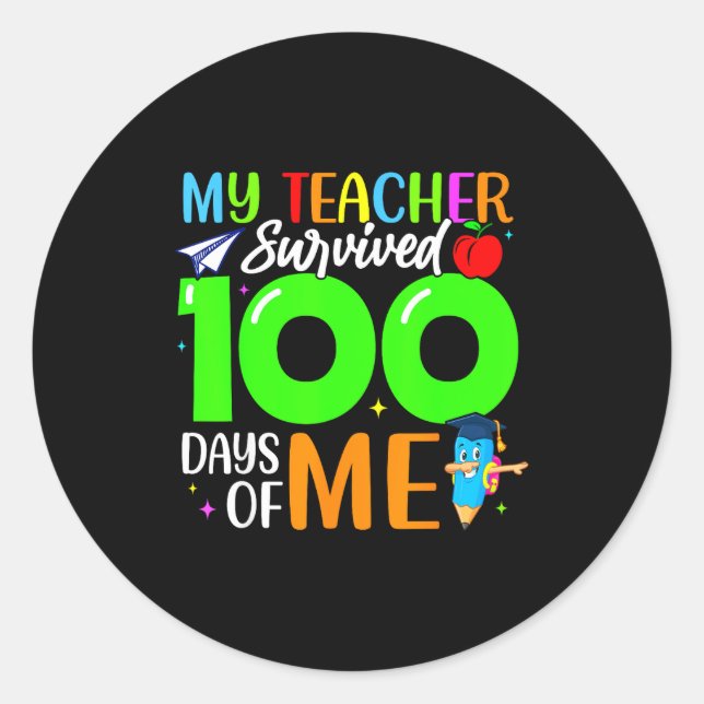 My Teacher Survived 100 Days Of Me For Students Ki Runder Aufkleber (Vorderseite)
