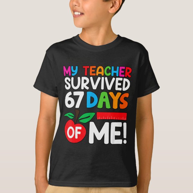 My Teacher Survived 67 Days Of Me Funny 100 Days O T-Shirt (Vorderseite)
