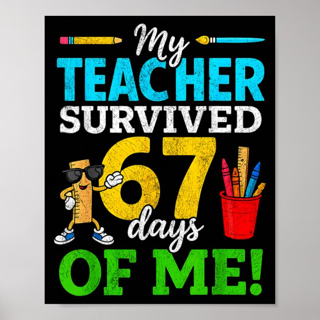 My Teacher Survived 67 Days Of Me Funny Students 6 Poster (Vorne)
