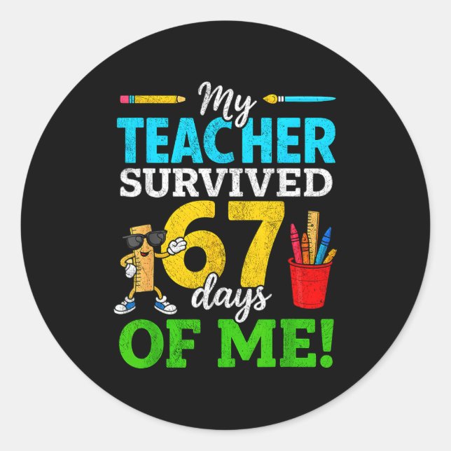 My Teacher Survived 67 Days Of Me Funny Students 6 Runder Aufkleber (Vorderseite)