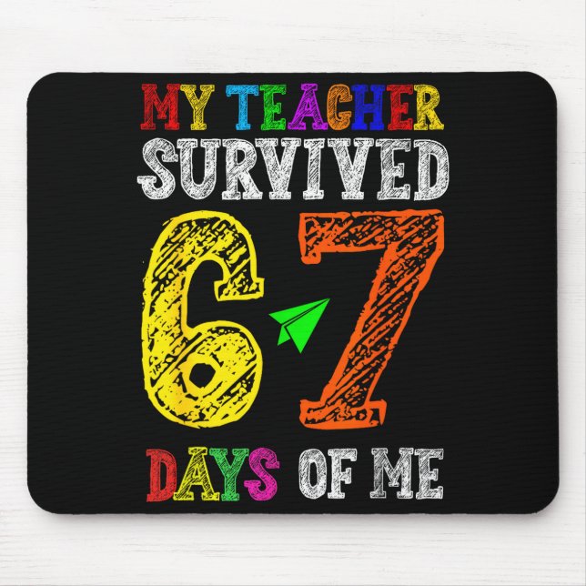 My Teacher Survived 67 Days Of Me Funny Students T Mousepad (Vorne)