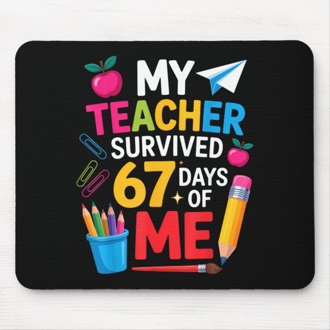 My Teacher Survived 67 Days Of Me Funny Teacher Ap Mousepad (Vorne)