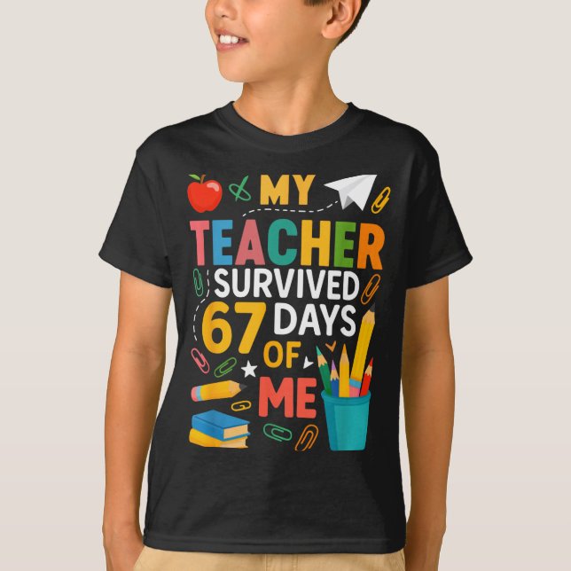 My Teacher Survived 67 Days Of School Funny 6-7 67 T-Shirt (Vorderseite)