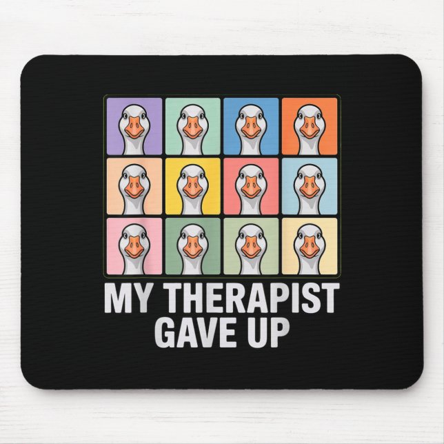 My therapist gave up funny goose grid pop art meme mousepad (Vorne)