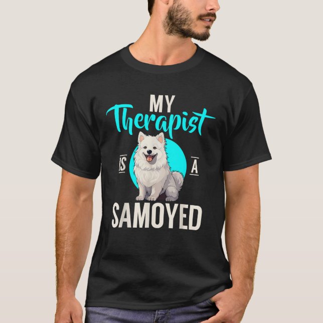 My Therapist is a Samoyed  T-Shirt (Vorderseite)