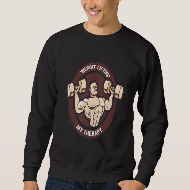 My Therapy Funny Design Weight Lifting Workout Sweatshirt (Vorderseite)
