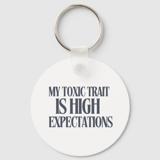 My Toxic Trait: High Expectations Schlüsselanhänger (Vorderseite)
