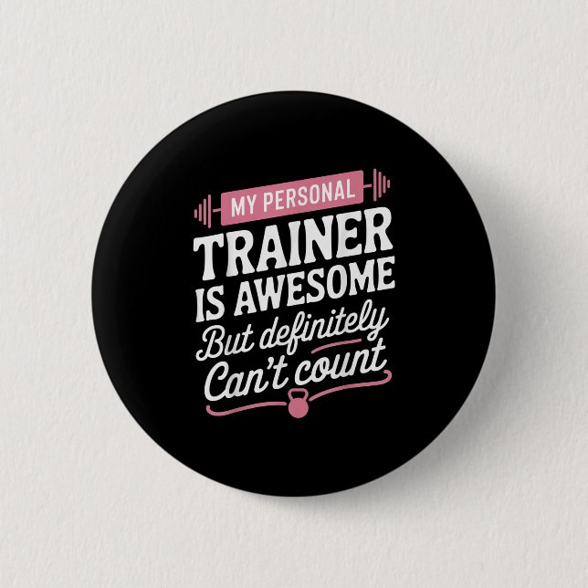 My Trainer Is Awesome But Can't Count Funny Gym  Button (Vorderseite)