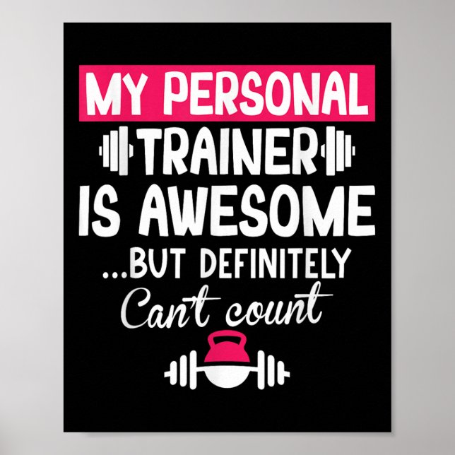 My Trainer Is Awesome But Can't Count Funny Gym  Poster (Vorne)