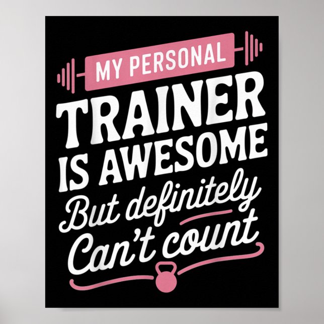 My Trainer Is Awesome But Can't Count Funny Gym  Poster (Vorne)