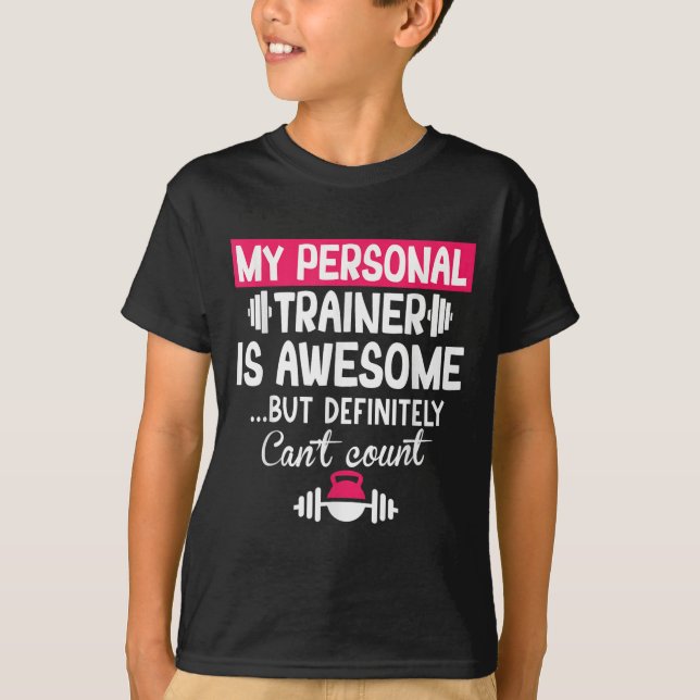 My Trainer Is Awesome But Can't Count Funny Gym  T-Shirt (Vorderseite)
