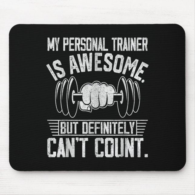 My Trainer Is Awesome But Definitely Can't Count  Mousepad (Vorne)