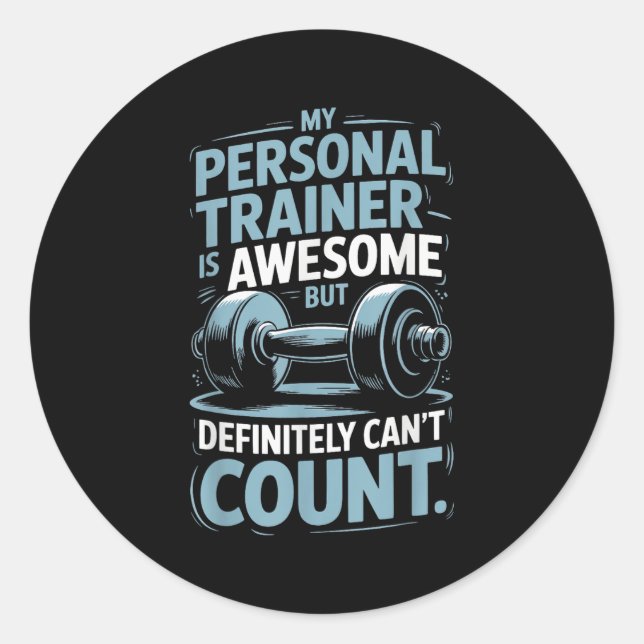 My Trainer Is Awesome But Definitely Can't Count  Runder Aufkleber (Vorderseite)