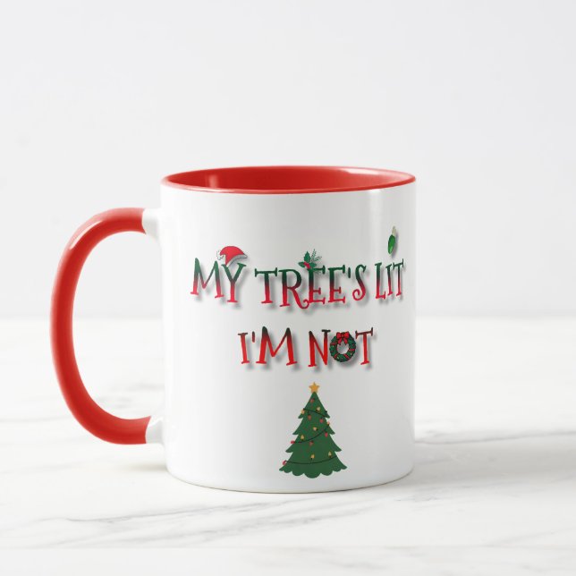 My Tree’s Lit, I’m Not | Funny Christmas  Tasse (Links)
